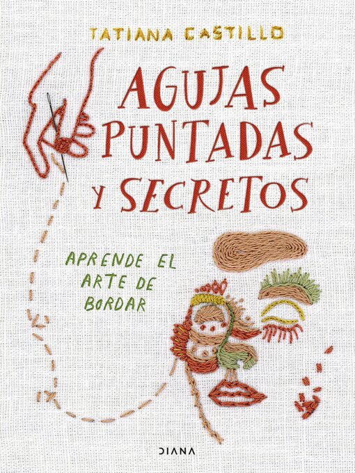 Title details for Agujas, puntadas y secretos by Tatiana Castillo - Available